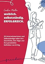 weiblich. selbstständig. ERFOLGREICH.: 28 Unterneh