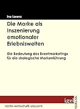 Die Marke als Inszenierung emotionaler Erlebniswel